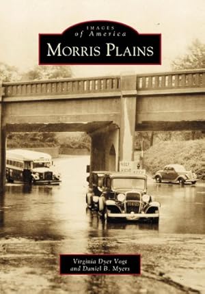 Seller image for Morris Plains (Images of America) by Dyer Vogt, Virginia, Myers, Daniel B. [Paperback ] for sale by booksXpress