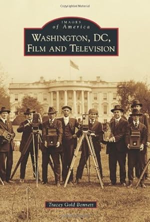 Bild des Verkufers fr Washington, D.C., Film and Television (Images of America) by Bennett, Tracey Gold [Paperback ] zum Verkauf von booksXpress