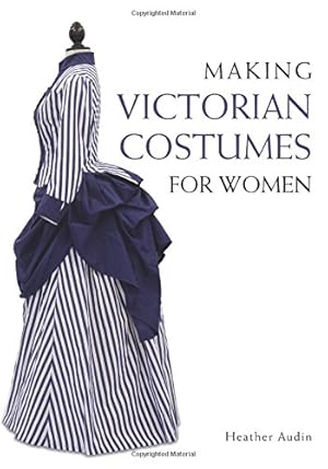 Immagine del venditore per Making Victorian Costumes for Women by Audin, Heather [Paperback ] venduto da booksXpress