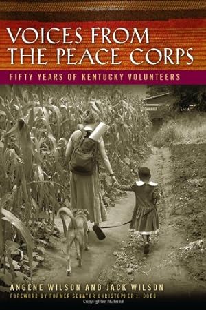Imagen del vendedor de Voices from the Peace Corps: Fifty Years of Kentucky Volunteers (Kentucky Remembered) by Wilson, Angene, Wilson, Jack [Hardcover ] a la venta por booksXpress