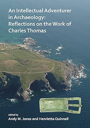 Bild des Verkufers fr An Intellectual Adventurer in Archaeology: Reflections on the work of Charles Thomas [Paperback ] zum Verkauf von booksXpress