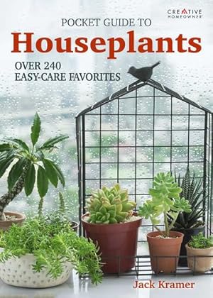 Seller image for Pocket Guide to Houseplants: Over 240 Easy-Care Favorites (Creative Homeowner) Comprehensive & Complete with Over 300 Photos & Illustrations; Handy 5x7 Size to Help You Choose Plants at the Store by Jack Kramer [Paperback ] for sale by booksXpress