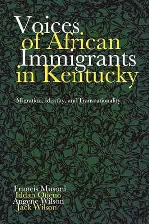 Bild des Verkufers fr Voices of African Immigrants in Kentucky: Migration, Identity, and Transnationality (Kentucky Remembered) [Hardcover ] zum Verkauf von booksXpress
