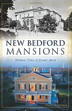 Image du vendeur pour New Bedford Mansions:: Historic Tales of County Street (Landmarks) by Medeiros, Margaret [Paperback ] mis en vente par booksXpress