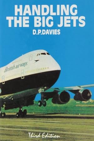 Bild des Verkufers fr Handling the Big Jets: An Explanation of the Significant Difference in Flying Qualities Between Jet Transport Aeroplanes and Piston Engined Transpor by Davies, David P. [Hardcover ] zum Verkauf von booksXpress