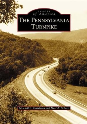 Bild des Verkufers fr Images of America: The Pennsylvania Turnpike by Mitchell E. Dakelman, Neal A. Schorr [Paperback ] zum Verkauf von booksXpress