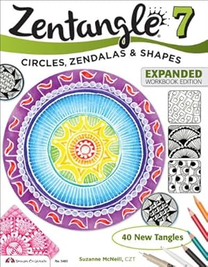 Bild des Verkufers fr Zentangle 7, Expanded Workbook Edition: Circles, Zendalas & Shapes by McNeill CZT, Suzanne [Hardcover ] zum Verkauf von booksXpress