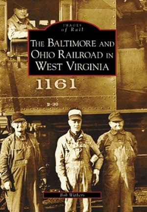Bild des Verkufers fr Baltimore and Ohio Railroad In West Virginia (WV) (Images of Rail) by Withers, Bob [Paperback ] zum Verkauf von booksXpress
