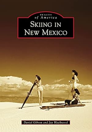 Seller image for Skiing in New Mexico (Images of America) by Gibson, Daniel, Blackwood, Jay [Paperback ] for sale by booksXpress