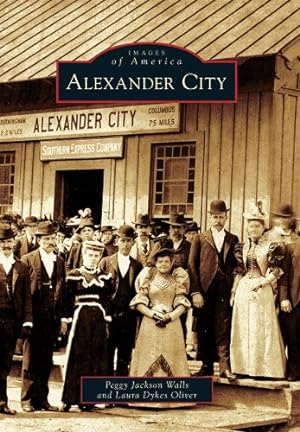 Bild des Verkufers fr Alexander City (Images of America) by Walls, Peggy Jackson, Oliver, Laura Dykes [Paperback ] zum Verkauf von booksXpress
