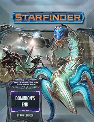 Seller image for Starfinder Adventure Path: Dominionâ  s End (Devastation Ark 3 of 3) by Lundeen, Ron [Paperback ] for sale by booksXpress
