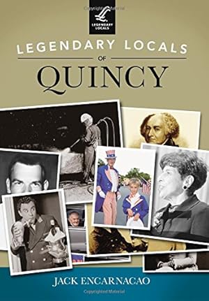 Imagen del vendedor de Legendary Locals of Quincy by Encarnacao, Jack [Paperback ] a la venta por booksXpress