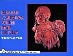 Seller image for Relief Carving with Bob Lundy: Scenery in Wood (Schiffer Book for Woodcarvers) by Lundy, Bob [Paperback ] for sale by booksXpress