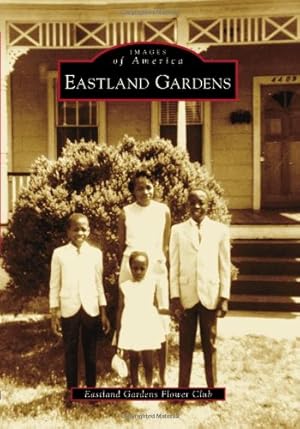 Immagine del venditore per Eastland Gardens (Images of America) by Eastland Gardens Flower Club [Paperback ] venduto da booksXpress