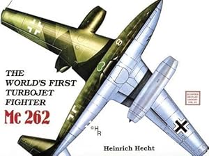 Seller image for The Worlds First Turbo-Jet Fighter: Me 262 Vol.I (Classics in Organization and Management) by Heinrich Hecht [Paperback ] for sale by booksXpress