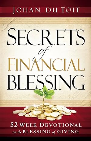 Immagine del venditore per Secrets of Financial Blessing: 52 Week Devotional on the Blessing of Giving by Du Toit, Johan [Hardcover ] venduto da booksXpress