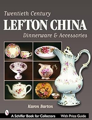 Seller image for Twentieth Century Lefton China Dinnerware & Accessories (Schiffer Book for Collectors with Price Guide) by Barton, Karen [Paperback ] for sale by booksXpress