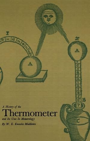 Seller image for A History of the Thermometer and Its Uses in Meteorology by Middleton, W. E. Knowles [Paperback ] for sale by booksXpress