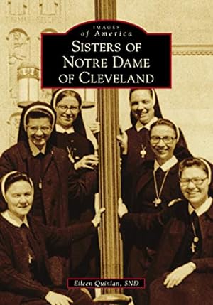 Seller image for Sisters of Notre Dame of Cleveland (Images of America) by SND, Eileen Quinlan [Paperback ] for sale by booksXpress