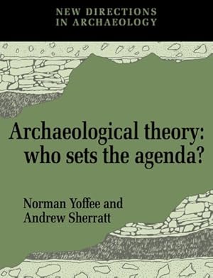 Seller image for Archaeological Theory: Who Sets the Agenda? New Directions in Archaeology; for sale by nika-books, art & crafts GbR