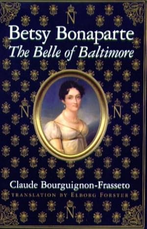Seller image for Betsy Bonaparte: The Belle of Baltimore by Bourguignon-Frassetto, Claude [Paperback ] for sale by booksXpress