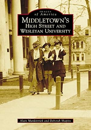 Seller image for Middletown's High Street and Wesleyan University (Images of America) by Munkittrick, Alain, Shapiro, Deborah [Paperback ] for sale by booksXpress