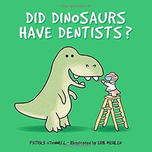 Seller image for Did Dinosaurs Have Dentists? by O'Donnell, Patrick [Hardcover ] for sale by booksXpress