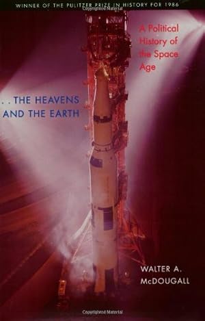 Immagine del venditore per the Heavens and the Earth: A Political History of the Space Age by McDougall, Walter A. [Paperback ] venduto da booksXpress