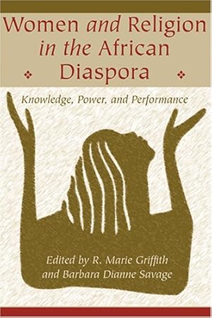 Seller image for Women and Religion in the African Diaspora: Knowledge, Power, and Performance (Lived Religions) [Paperback ] for sale by booksXpress