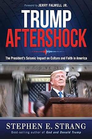 Bild des Verkufers fr Trump Aftershock: The President's Seismic Impact on Culture and Faith in America by Strang, Stephen E. [Hardcover ] zum Verkauf von booksXpress