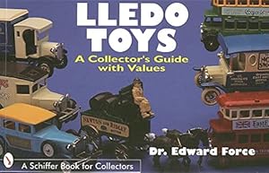 Immagine del venditore per Lledo Toys: A Collector's Guide with Values (Schiffer Book for Collectors) by Force, Edward [Paperback ] venduto da booksXpress