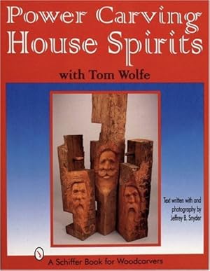 Image du vendeur pour Power Carving House Spirits With Tom Wolfe: A Schiffer Book for Woodcarvers by Wolfe, Tom, Snyder, Jeffrey B. [Paperback ] mis en vente par booksXpress