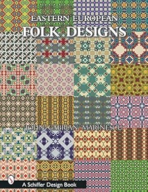 Imagen del vendedor de Eastern European Folk Designs (Schiffer Design Book) by Marinescu, John Gabrian [Paperback ] a la venta por booksXpress