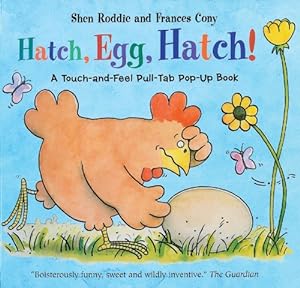 Immagine del venditore per Hatch, Egg, Hatch!: Touch & Feel Pop-Up Book by Roddie, Shen [Hardcover ] venduto da booksXpress