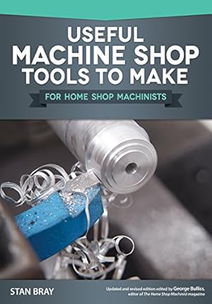 Imagen del vendedor de Useful Machine Shop Tools for Home Machinists by Stan Bray [Paperback ] a la venta por booksXpress