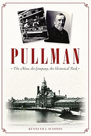 Image du vendeur pour Pullman: The Man, the Company, the Historical Park (Landmarks) by Schoon, Kenneth J. [Paperback ] mis en vente par booksXpress