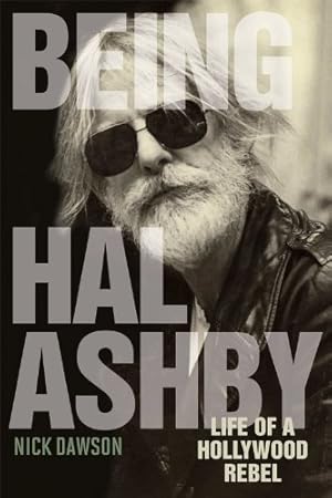 Immagine del venditore per Being Hal Ashby: Life of a Hollywood Rebel (Screen Classics) by Dawson, Nick [Paperback ] venduto da booksXpress