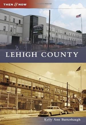 Bild des Verkufers fr Lehigh County (Then and Now) by Butterbaugh, Kelly Ann [Paperback ] zum Verkauf von booksXpress