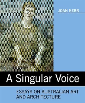 Seller image for A Singular Voice: Essays on Australian Art and Architecture by Kerr, Joan [Paperback ] for sale by booksXpress