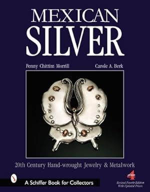 Bild des Verkufers fr Mexican Silver: Modern Handwrought Jewelry & Metalwork (Schiffer Book for Collectors) by Morrill, Penny C., Berk, Carole A. [Hardcover ] zum Verkauf von booksXpress