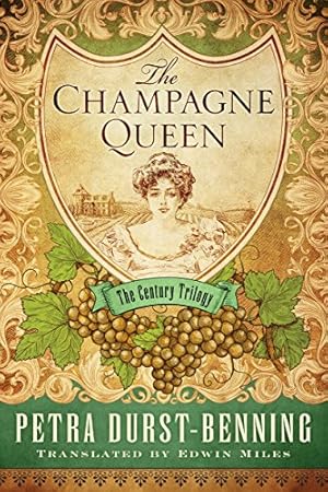 Image du vendeur pour The Champagne Queen (The Century Trilogy) by Durst-Benning, Petra [Paperback ] mis en vente par booksXpress