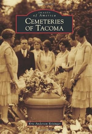 Image du vendeur pour Cemeteries of Tacoma (Images of America) by Reisinger, Kris Anderson [Paperback ] mis en vente par booksXpress