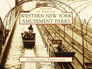 Bild des Verkufers fr Western New York Amusement Parks (Postcards of America) by Hirsch, Rose Ann [Card Book ] zum Verkauf von booksXpress