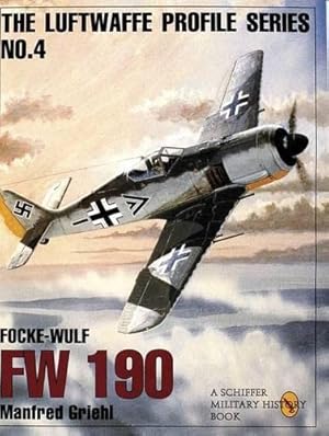 Image du vendeur pour The Luftwaffe Profile Series: Number 4: Focke-Wulf Fw 190 by Manfred Griehl [Paperback ] mis en vente par booksXpress