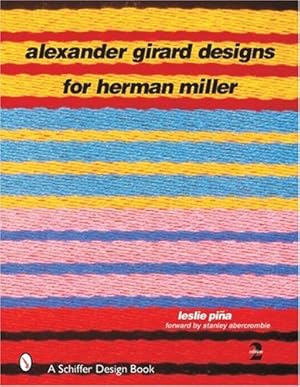 Imagen del vendedor de Alexander Girard Designs for Herman Miller, 2nd Revised & Expanded (Schiffer Design Book) by Leslie Pina [Hardcover ] a la venta por booksXpress