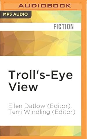 Seller image for Troll's-Eye View: A Book of Villainous Tales by Datlow (Editor), Ellen, Windling (Editor), Terri [MP3 CD ] for sale by booksXpress