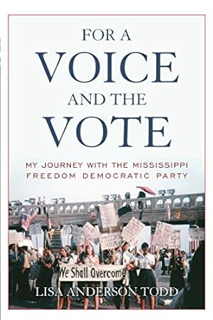 Imagen del vendedor de For a Voice and the Vote: My Journey with the Mississippi Freedom Democratic Party (Civil Rights and Struggle) by Todd, Lisa Anderson [Paperback ] a la venta por booksXpress