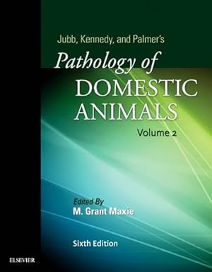 Imagen del vendedor de Jubb, Kennedy & Palmer's Pathology of Domestic Animals: Volume 2 by Maxie DVM PhD DipACVP, Grant [Hardcover ] a la venta por booksXpress