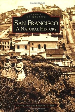 Image du vendeur pour San Francisco: A Natural History (Images of America) by Gaar, Greg, Miller, Ryder W. [Paperback ] mis en vente par booksXpress