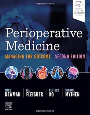 Imagen del vendedor de Perioperative Medicine: Managing for Outcome by Newman MD, Mark F., Fleisher MD FACC, Lee A, Ko MD MS MSHA FACS, Clifford, Mythen MBBS FRCA MD, Michael (Monty) [Hardcover ] a la venta por booksXpress